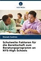 bokomslag Schulweite Faktoren für die Bereitschaft zum Beratungsprogramm an NYS-High Schools