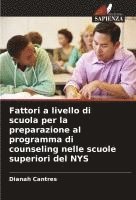 bokomslag Fattori a livello di scuola per la preparazione al programma di counseling nelle scuole superiori del NYS