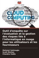 bokomslag Outil d'enquête sur l'évaluation et la gestion des risques liés à l'informatique en nuage pour les utilisateurs et les fournisseurs