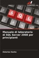 bokomslag Manuale di laboratorio di SQL Server 2008 per principianti