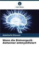 bokomslag Wenn die Bioinorganik Alzheimer entmystifiziert