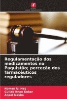 bokomslag Regulamentao dos medicamentos no Paquisto; perceo dos farmacuticos reguladores