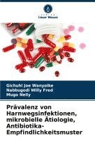 bokomslag Prvalenz von Harnwegsinfektionen, mikrobielle tiologie, Antibiotika-Empfindlichkeitsmuster