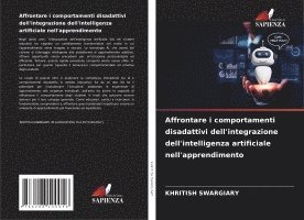 Khritish Swargiary - Affrontare i comportamenti disadattivi dell'integrazione dell'intelligenza artificiale nell'apprendimento, Häftad