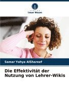 bokomslag Die Effektivitt der Nutzung von Lehrer-Wikis