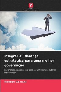 bokomslag Integrar a liderana estratgica para uma melhor governao