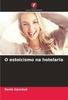 Denis Gavchuk - O estoicismo na hotelaria, Häftad