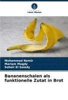 bokomslag Bananenschalen als funktionelle Zutat in Brot