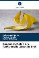 Bananenschalen als funktionelle Zutat in Brot 1