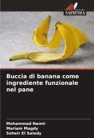 bokomslag Buccia di banana come ingrediente funzionale nel pane