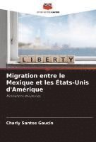 bokomslag Migration entre le Mexique et les États-Unis d'Amérique