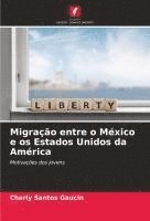 bokomslag Migração entre o México e os Estados Unidos da América