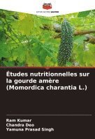 bokomslag tudes nutritionnelles sur la gourde amre (Momordica charantia L.)