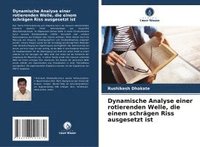 bokomslag Dynamische Analyse einer rotierenden Welle, die einem schrägen Riss ausgesetzt ist