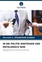 bokomslag In Die Politik Einsteigen Und Erfolgreich Sein