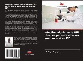 Adebayo Sopeju - Infection aiguë par le VIH chez les patients envoyés pour un test de MP, Häftad