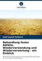 Behandlung fester Abfälle, Wiederverwendung und Wiederverwertung - ein Einblick