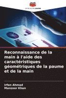 Irfan Ahmad, Manzoor Khan - Reconnaissance de la main à l'aide des caractéristiques géométriques de la paume et de la main, Häftad