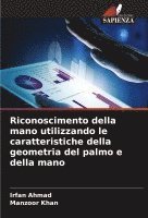 Irfan Ahmad, Manzoor Khan - Riconoscimento della mano utilizzando le caratteristiche della geometria del palmo e della mano, Häftad