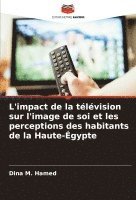 bokomslag L'impact de la tlvision sur l'image de soi et les perceptions des habitants de la Haute-gypte