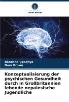 bokomslag Konzeptualisierung der psychischen Gesundheit durch in Großbritannien lebende nepalesische Jugendliche