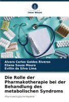 Die Rolle der Pharmakotherapie bei der Behandlung des metabolischen Syndroms 1