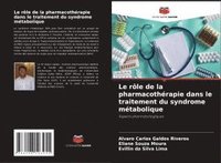 bokomslag Le rôle de la pharmacothérapie dans le traitement du syndrome métabolique