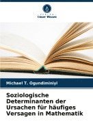 bokomslag Soziologische Determinanten der Ursachen fr hufiges Versagen in Mathematik