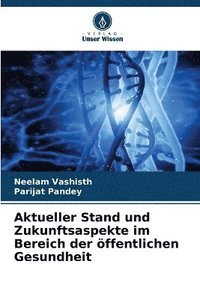 bokomslag Aktueller Stand und Zukunftsaspekte im Bereich der öffentlichen Gesundheit