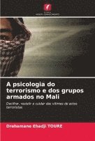 bokomslag A psicologia do terrorismo e dos grupos armados no Mali