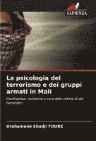 bokomslag La psicologia del terrorismo e dei gruppi armati in Mali