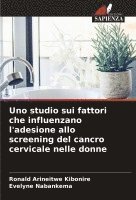 Uno studio sui fattori che influenzano l'adesione allo screening del cancro cervicale nelle donne 1