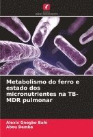 bokomslag Metabolismo do ferro e estado dos micronutrientes na TB-MDR pulmonar