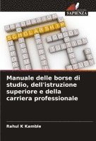 bokomslag Manuale delle borse di studio, dell'istruzione superiore e della carriera professionale