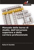 Rahul K Kamble, Rahul K. Kamble - Manuale delle borse di studio, dell'istruzione superiore e della carriera professionale, Häftad