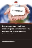 bokomslag Géographie des relations économiques extérieures de la République d'Ouzbékistan
