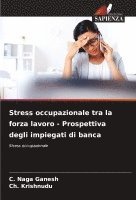 bokomslag Stress occupazionale tra la forza lavoro - Prospettiva degli impiegati di banca