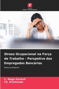 bokomslag Stress Ocupacional na Fora de Trabalho - Perspetiva dos Empregados Bancrios