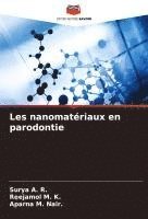 Surya A R, Reejamol M K, Aparna M Nair, Surya A. R., Reejamol M. K., Aparna M. Nair. - Les nanomatériaux en parodontie, Häftad