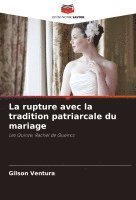 bokomslag La rupture avec la tradition patriarcale du mariage