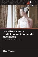 bokomslag La rottura con la tradizione matrimoniale patriarcale