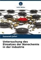 bokomslag Untersuchung des Einsatzes der Nanochemie in der Industrie