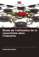 bokomslag Étude de l'utilisation de la nanochimie dans l'industrie