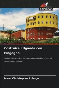 bokomslag Costruire l'Uganda con l'ingegno