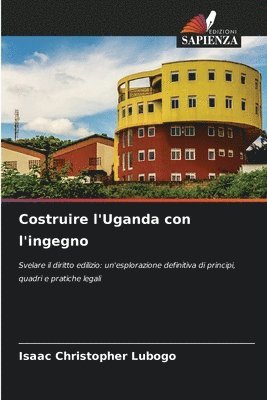 bokomslag Costruire l'Uganda con l'ingegno