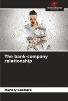 bokomslag The bank-company relationship