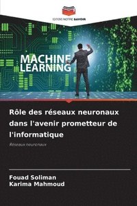 bokomslag Rle des rseaux neuronaux dans l'avenir prometteur de l'informatique