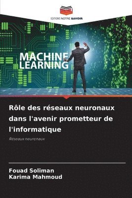 bokomslag Rle des rseaux neuronaux dans l'avenir prometteur de l'informatique