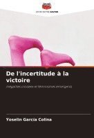 bokomslag De l'incertitude  la victoire