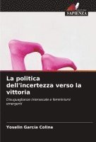 La politica dell'incertezza verso la vittoria 1